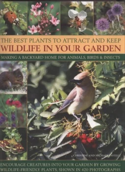 Image of The Best Plants to Attract and Keep Wildlife in Your Garden by Christine Lavelle Book