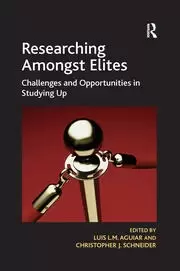 Image of Researching Amongst Elites Challenges and Opportunities in Studying Up