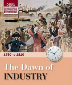 Image of The Dawn of Industry 1750 to 1810 by Readers Digest Hardback