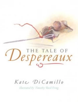 Image of The Tale of Despereaux by Kate Dicamillo and Timothy B Ering Paperback