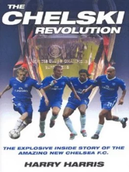 Image of The Chelski Revolution by Harry Harris Hardback