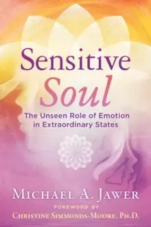 Image of Sensitive Soul : The Unseen Role of Emotion in Extraordinary States