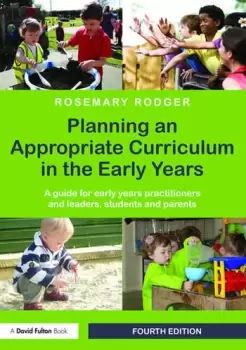 Image of Planning an Appropriate Curriculum in the Early Years A guide for early years practitioners and leaders students and parents