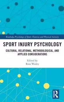 Image of Sport Injury Psychology : Cultural, Relational, Methodological, and Applied Considerations