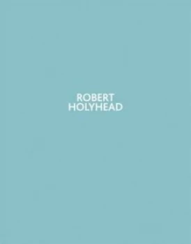 Image of Robert Holyhead by Robert Holyhead Paperback