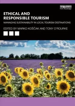 Image of Ethical and Responsible TourismManaging Sustainability in Local Tourism Destinations