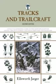 Image of Tracks and Trailcraft : A Fully Illustrated Guide to the Identification of Animal Tracks in Forest and Field, Barnyard and Backyard