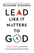 Image of lead like it matters to god values driven leadership in a success driven wo