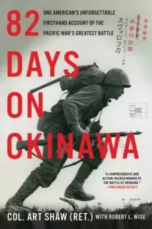 Image of 82 Days on Okinawa : One Americans Unforgettable Firsthand Account of the Pacific War's Greatest Battle