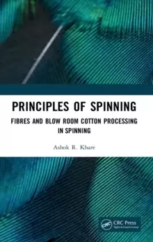 Image of Principles of Spinning : Fibres and Blow Room Cotton Processing in Spinning