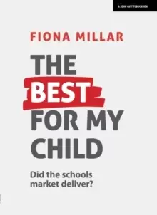 Image of The Best For My Child: Did the market really deliver?