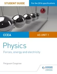 Image of CCEA AS Unit 1 Physics Student Guide: Forces, energy and electricity