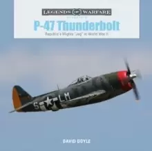 Image of P47 Thunderbolt: Republic's Mighty "Jug" in World War II
