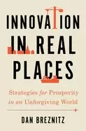 Image of innovation in real places strategies for prosperity in an unforgiving world