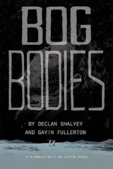 Image of Bog Bodies by Declan Shalvey