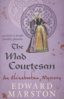 Image of The Mad Courtesan by Edward Marston Paperback