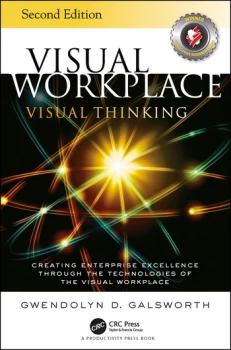 Image of Visual Workplace Visual ThinkingCreating Enterprise Excellence Through the Technologies of the Visual Workplace Second Edition