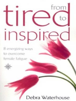 Image of From Tired to Inspired by Debra Waterhouse Book