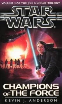 Image of Star Wars Champions of the Force by Kevin J Anderson Paperback