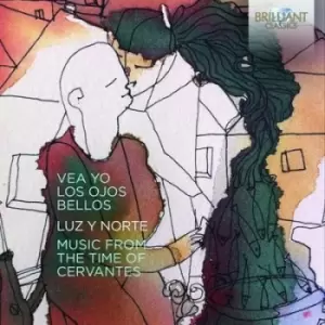 Image of Luz Y Norte Vea Yo Los Ojos Bellos Music from the Time of Cervantes by Luz y Norte CD Album