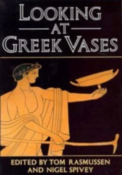 Image of Looking at Greek Vases by Tom Rasmussen Paperback