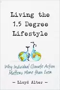 Image of living the 1 5 degree lifestyle why individual climate action matters more