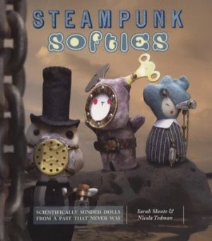 Image of Steampunk Softies by Sarah Skeate and Nicola Tedman Paperback