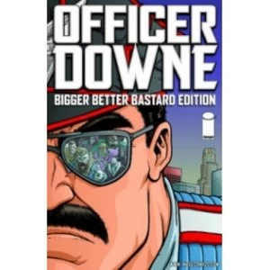 Image of Officer Downe: Bigger Better Bastard Edition Hardcover