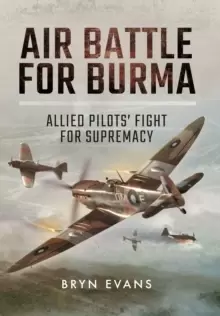 Image of Air Battle for Burma: Allied Pilots' Fight for Supremacy