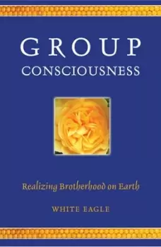 Image of Group consciousness by White Eagle