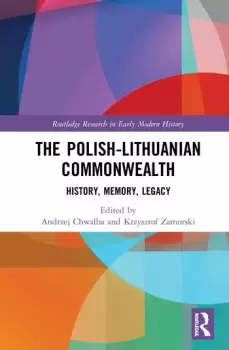Image of The Polish-Lithuanian CommonwealthHistory Memory Legacy