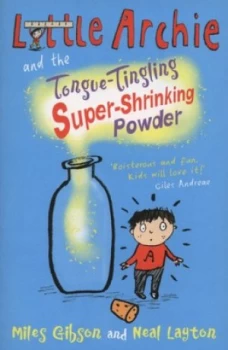 Image of Little Archie and the Tongue-Tingling Super-Shrinking Powder by Miles Gibson Book