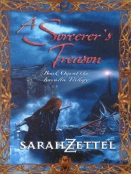 Image of A Sorcerers Treason by Sarah Zettel Hardback