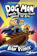 Image of Dog Man #11: Dog Man 11: Twenty Thousand Fleas Under the Sea