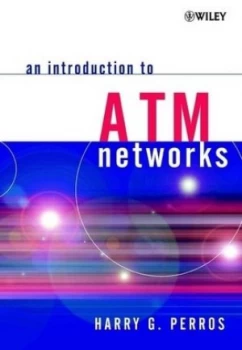 Image of An Introduction to Atm Networks by Harry G. Perros Hardback
