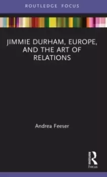 Image of Jimmie Durham, Europe, and the Art of Relations