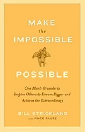 Image of make the impossible possible one mans crusade to inspire others to dream bi