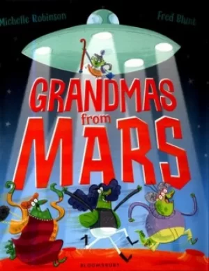 Image of Grandmas from Mars by Michelle Robinson