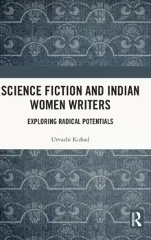 Image of Science Fiction and Indian Women Writers : Exploring Radical Potentials