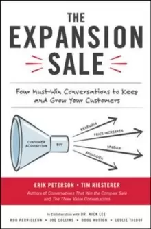 Image of The Expansion Sale: Four Must-Win Conversations to Keep and Grow Your Customers