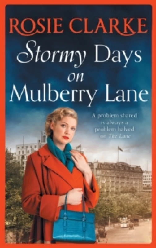 Image of Stormy Days On Mulberry Lane : A heartwarming, gripping historical saga in the bestselling Mulberry Lane series from Rosie Clarke Hardback