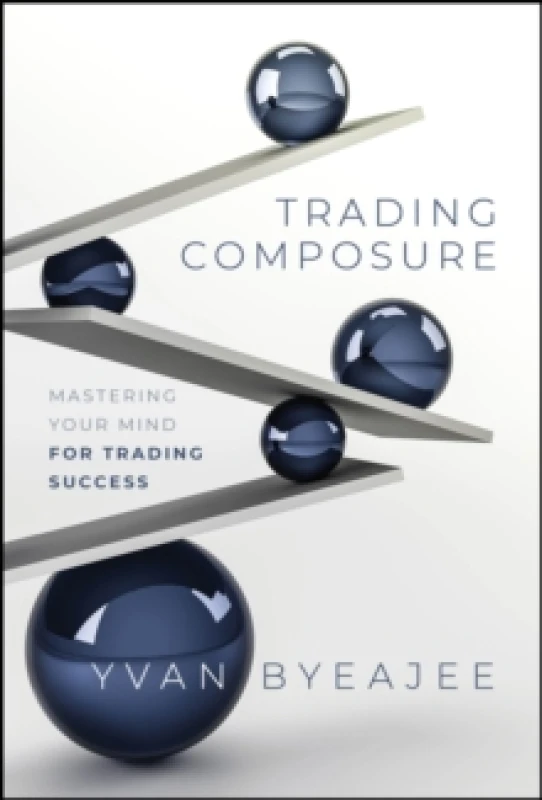 Image of Trading Composure : Mastering Your Mind for Trading Success Hardback