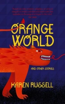 Image of Orange world by Karen Russell