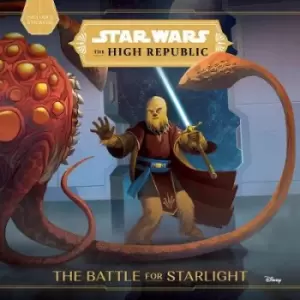 Image of Star Wars The High Republic: The Battle For Starlight by George Mann