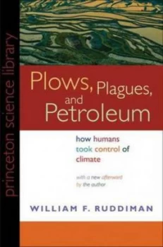 Image of Plows Plagues and Petroleum by William F. Ruddiman Book