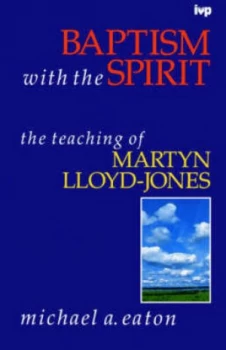 Image of Baptism with the Spirit by Michael a Eaton Book