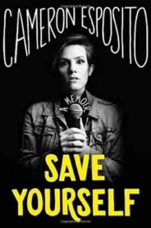 Image of Save yourself by Cameron Esposito