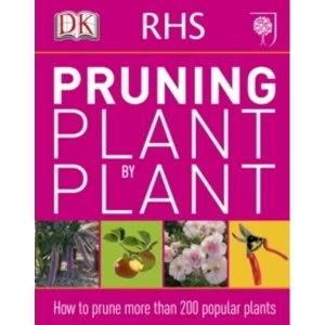 Image of RHS Pruning Plant by Plant by DK (Paperback, 2012)