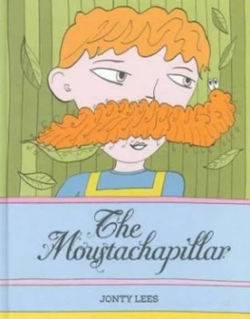 Image of The Moustachapillar by Jonty Lees Hardback