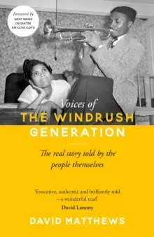Image of Voices of the Windrush Generation : The real story told by the people themselves